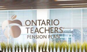 Ontario Teachers’ Pension Plan Replaces Portfolio Emissions Reduction Goal with New Climate Investment Target